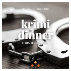 Eine Nahaufnahme von Handschellen zeigt die Einladung zu einem Krimidinner. Der Text beschreibt ein spannendes Erlebnis im Schmidtburger Hof.