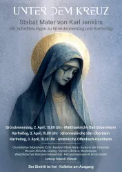 Ein Plakat für eine musikalische Veranstaltung mit dem Titel "Unter dem Kreuz". Es zeigt eine Darstellung einer traurigen Maria unter dem Kreuz mit Informationen zu Terminen und Orten der Aufführungen.