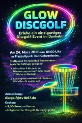 Ein buntes Plakat für ein Discgolf-Event namens "Glow Discgolf". Es findet am 24. März 2026 im Freizeitpark Bad Sobernheim statt und ist sowohl für Anfänger als auch für erfahrene Spieler geeignet.