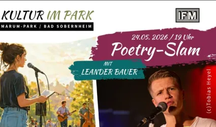 Ein Poetry-Slam findet am 24. Mai 2026 im Marum-Park in Bad Sobernheim statt. Die Veranstaltung wird von Leander Bauer moderiert.