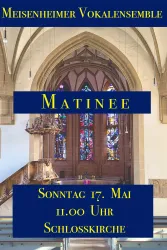 Ein Flyer für ein Konzert des Meisenheimer Vokalensembles. Die Veranstaltung findet am Sonntag, den 17. Mai, um 11 Uhr in der Schlosskirche statt.